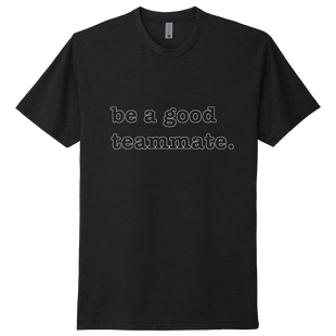 Be a Good Teammate