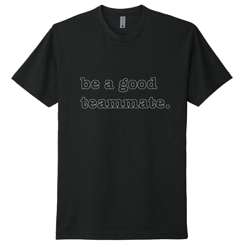Be a Good Teammate